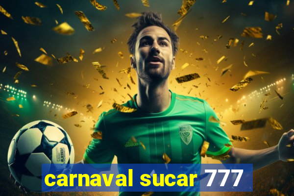 carnaval sucar 777